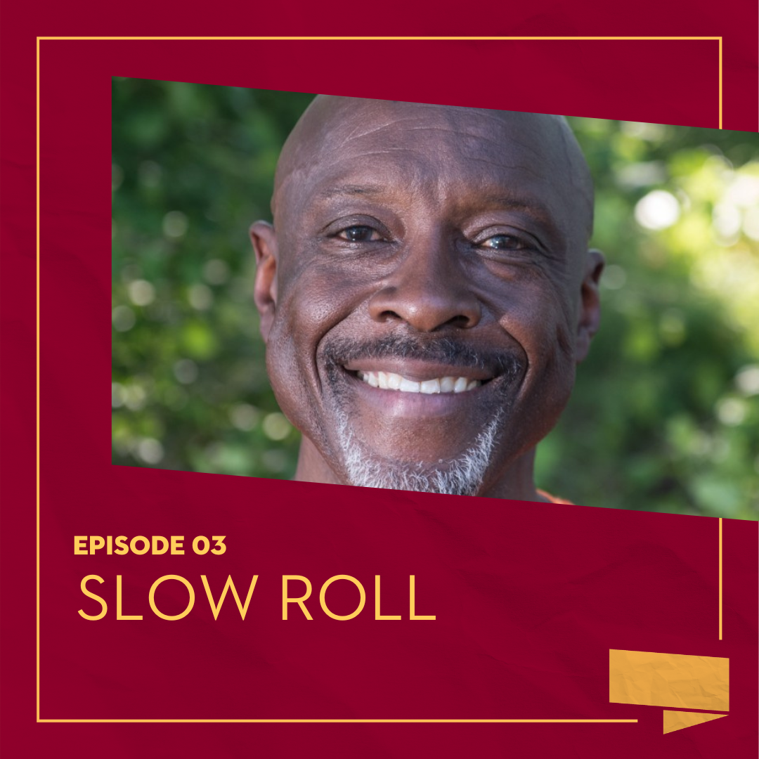 Episode 3: Slow Roll