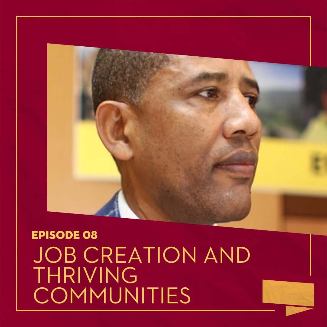 Episode 8: Job Creation and Thriving Communities